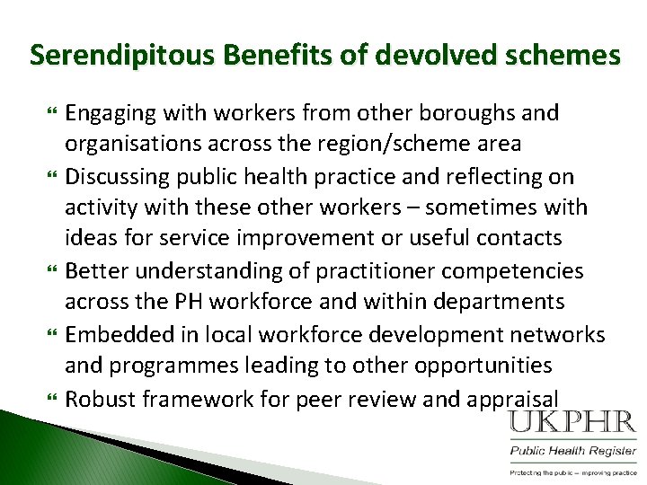 Serendipitous Benefits of devolved schemes Engaging with workers from other boroughs and organisations across