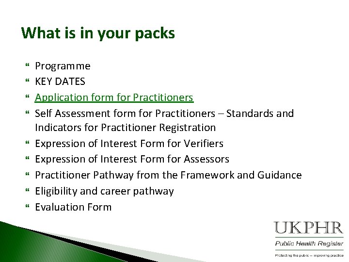 What is in your packs Programme KEY DATES Application form for Practitioners Self Assessment