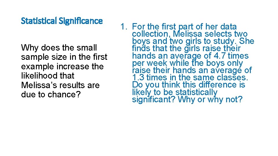 Statistical Significance Why does the small sample size in the first example increase the