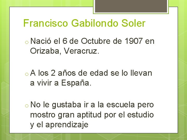 Francisco Gabilondo Soler o Nació el 6 de Octubre de 1907 en Orizaba, Veracruz.