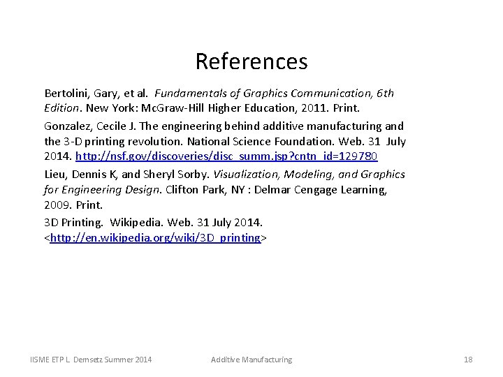 References Bertolini, Gary, et al. Fundamentals of Graphics Communication, 6 th Edition. New York: References Bertolini, Gary, et al. Fundamentals of Graphics Communication, 6 th Edition. New York: