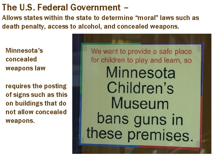 The U. S. Federal Government – Allows states within the state to determine “moral”