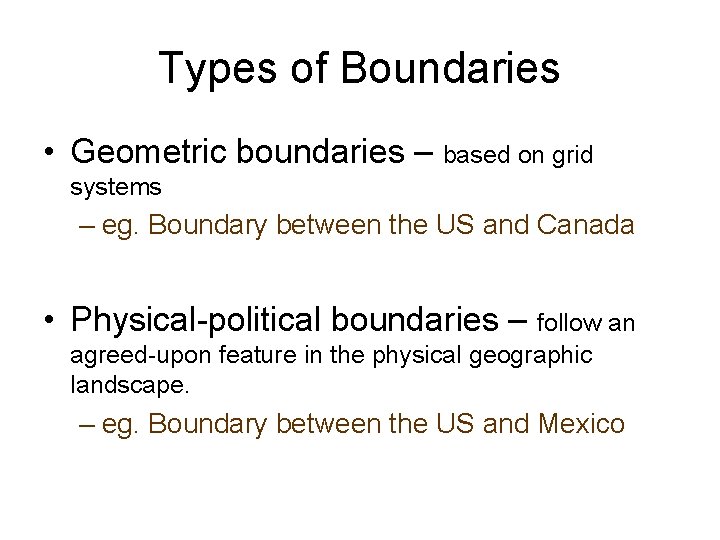 Types of Boundaries • Geometric boundaries – based on grid systems – eg. Boundary