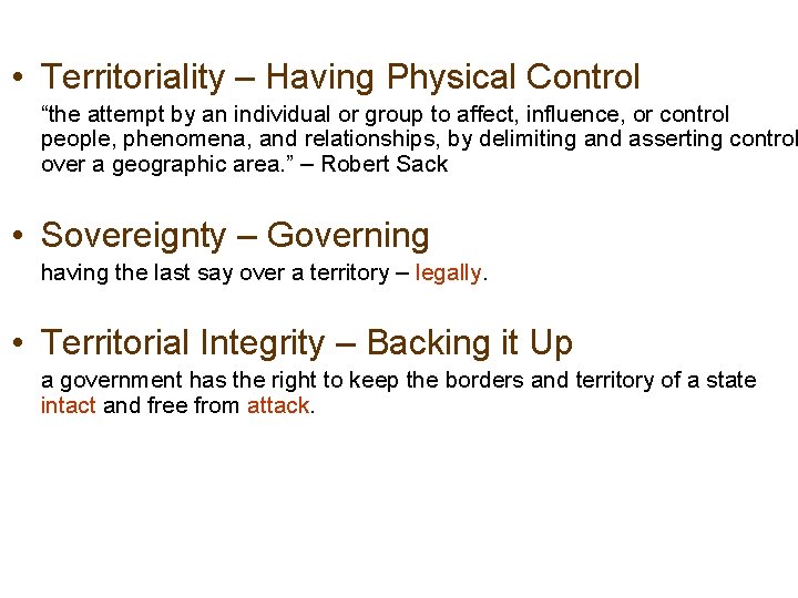  • Territoriality – Having Physical Control “the attempt by an individual or group