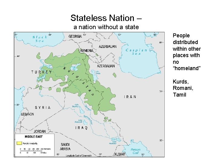 Stateless Nation – a nation without a state People distributed within other places with