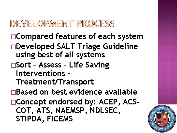 �Compared features of each system �Developed SALT Triage Guideline using best of all systems