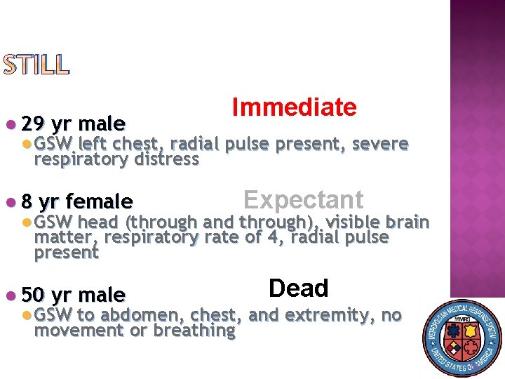STILL Immediate 29 yr male GSW left chest, radial pulse present, severe respiratory distress