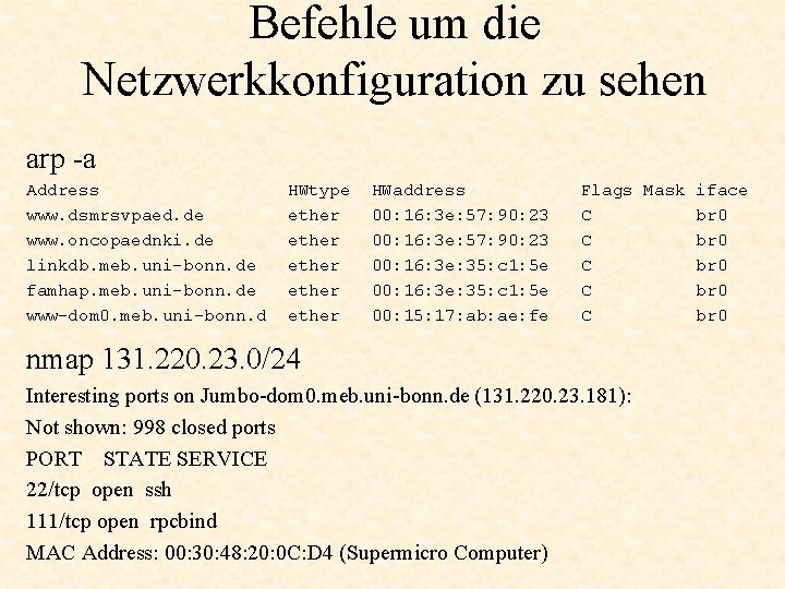 Befehle um die Netzwerkkonfiguration zu sehen arp -a Address www. dsmrsvpaed. de www. oncopaednki.