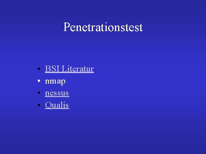 Penetrationstest • • BSI Literatur nmap nessus Qualis 