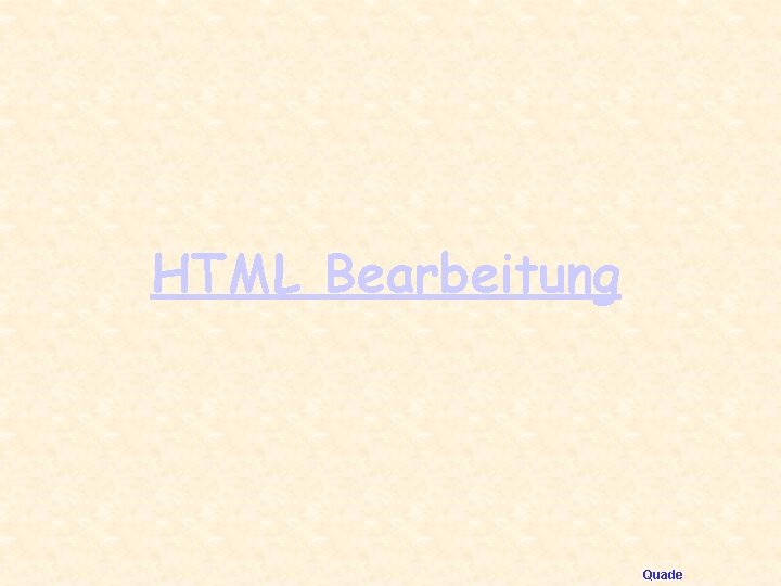 HTML Bearbeitung Quade 