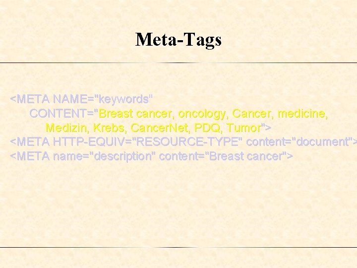 Meta-Tags <META NAME="keywords" CONTENT="Breast cancer, oncology, Cancer, medicine, Medizin, Krebs, Cancer. Net, PDQ, Tumor">