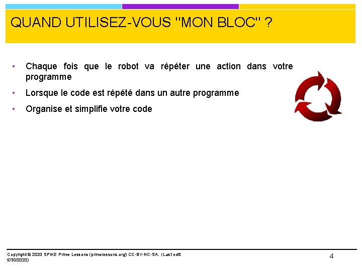 QUAND UTILISEZ-VOUS "MON BLOC" ? • Chaque fois que le robot va répéter une