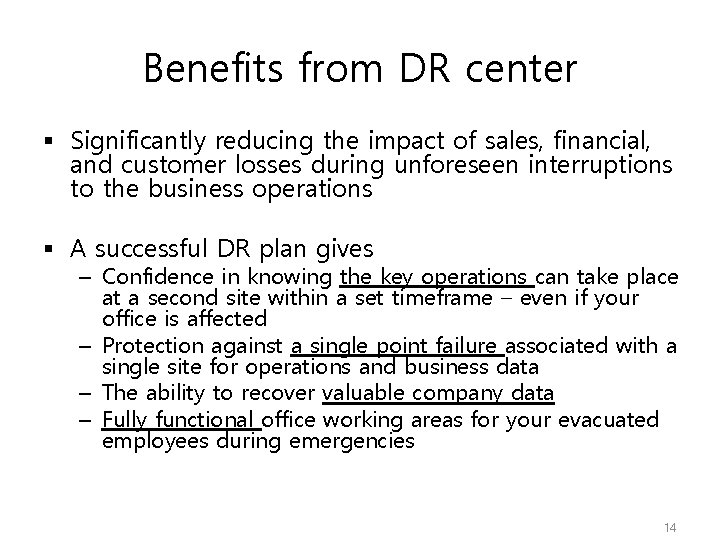 Benefits from DR center § Significantly reducing the impact of sales, financial, and customer
