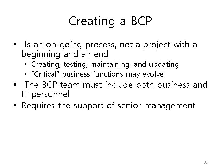 Creating a BCP § Is an on-going process, not a project with a beginning