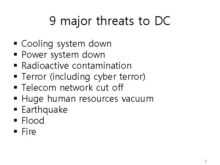 9 major threats to DC § § § § § Cooling system down Power