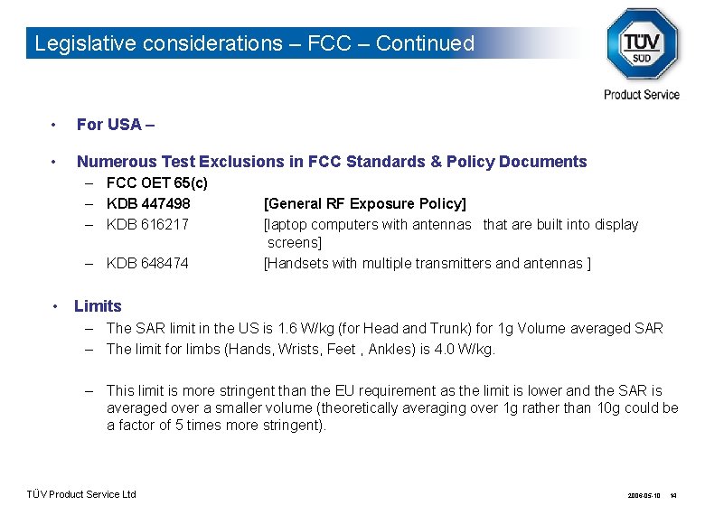 Legislative considerations – FCC – Continued • For USA – • Numerous Test Exclusions