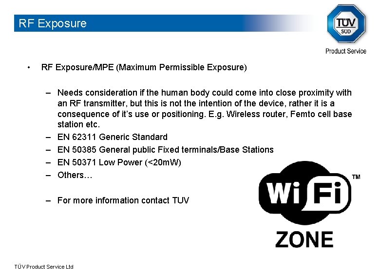 RF Exposure • RF Exposure/MPE (Maximum Permissible Exposure) – Needs consideration if the human