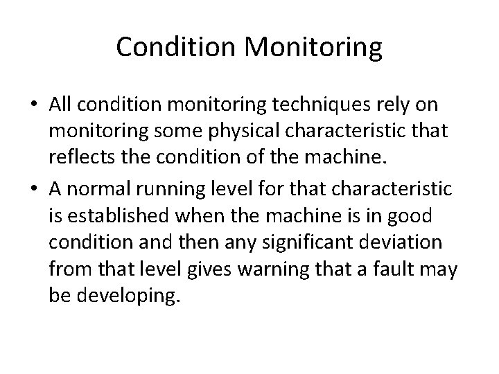 Condition Monitoring Objectives of the lesson To understand