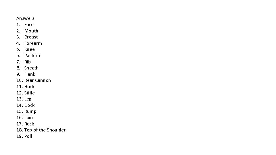 Answers 1. Face 2. Mouth 3. Breast 4. Forearm 5. Knee 6. Pastern 7.