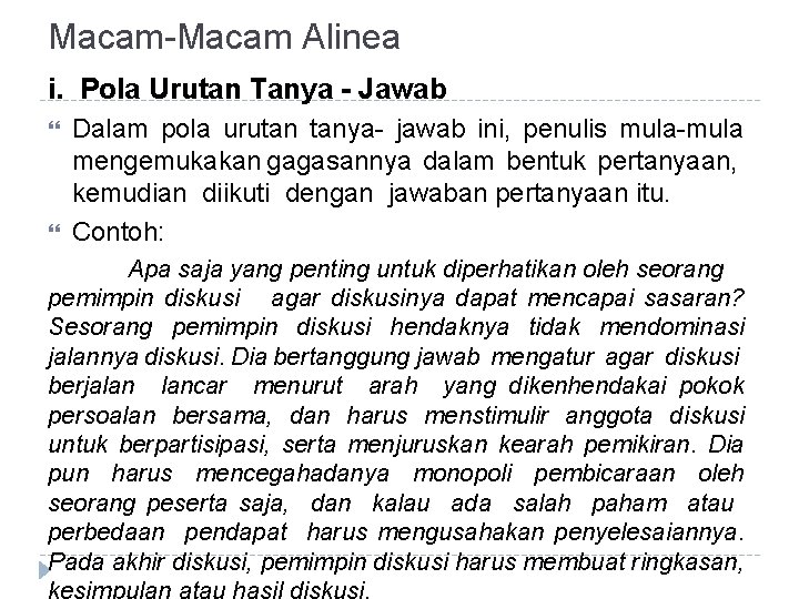 Macam-Macam Alinea i. Pola Urutan Tanya - Jawab Dalam pola urutan tanya- jawab ini,