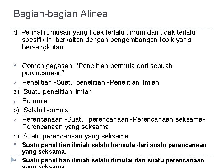 Bagian-bagian Alinea d. Perihal rumusan yang tidak terlalu umum dan tidak terlalu spesifik ini