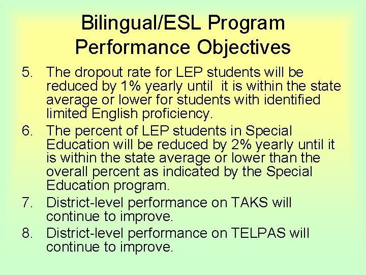 Bilingual/ESL Program Performance Objectives 5. The dropout rate for LEP students will be reduced