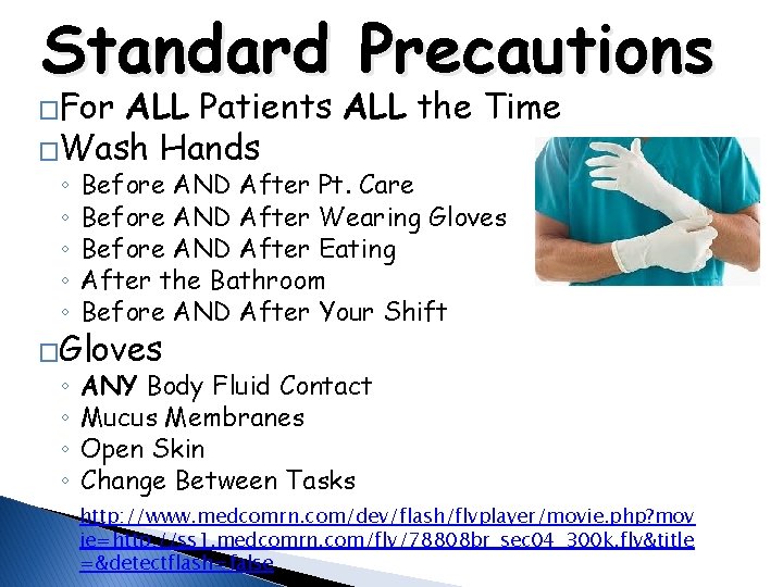 Standard Precautions �For ALL Patients ALL the Time �Wash Hands ◦ ◦ ◦ Before