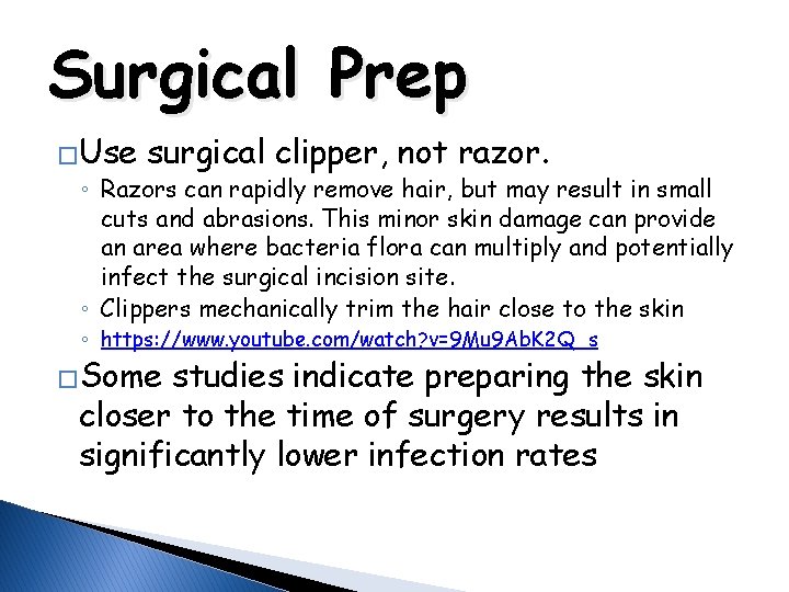 Surgical Prep �Use surgical clipper, not razor. ◦ Razors can rapidly remove hair, but