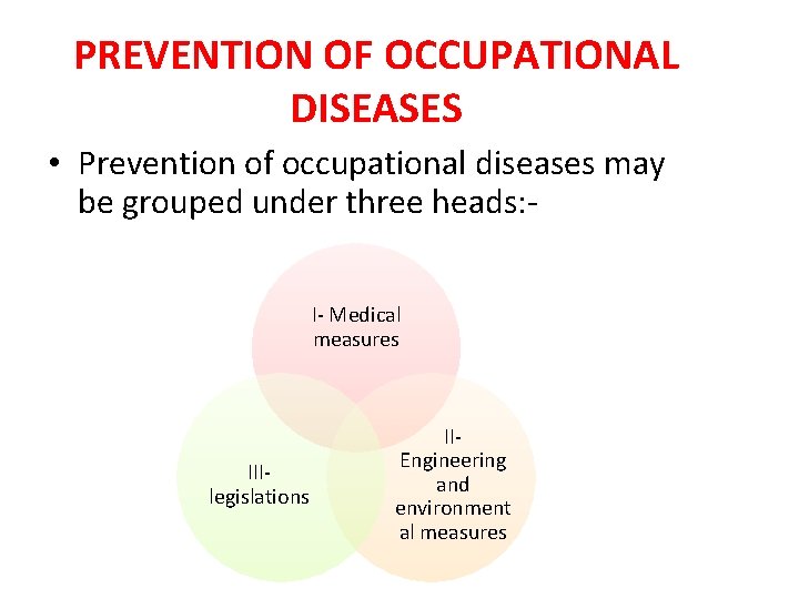 PREVENTION OF OCCUPATIONAL DISEASES • Prevention of occupational diseases may be grouped under three