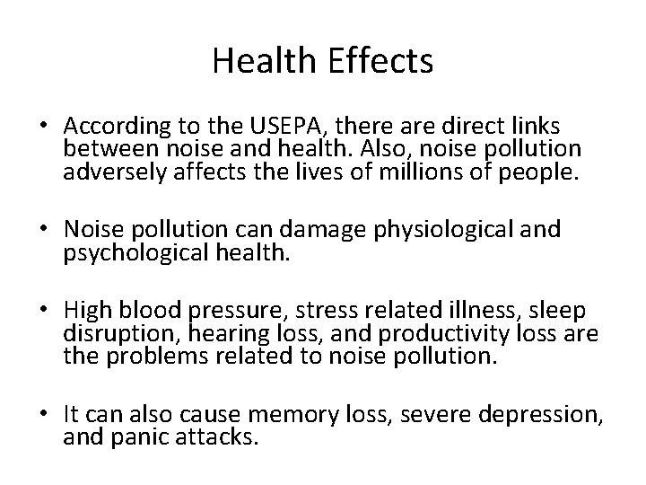 Health Effects • According to the USEPA, there are direct links between noise and