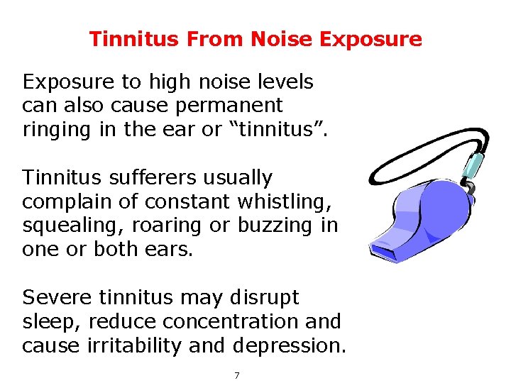 Tinnitus From Noise Exposure to high noise levels can also cause permanent ringing in