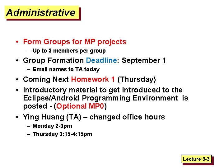 Administrative • Form Groups for MP projects – Up to 3 members per group