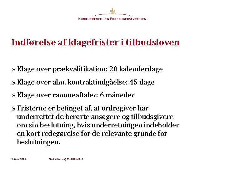 Indførelse af klagefrister i tilbudsloven » Klage over prækvalifikation: 20 kalenderdage » Klage over