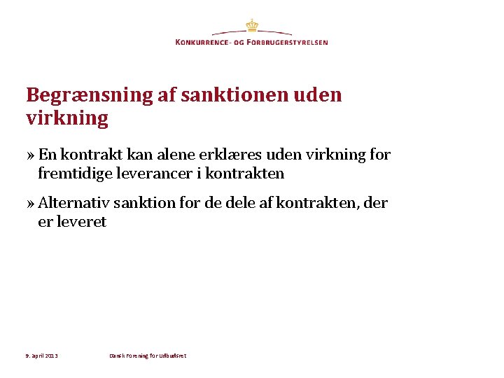 Begrænsning af sanktionen uden virkning » En kontrakt kan alene erklæres uden virkning for