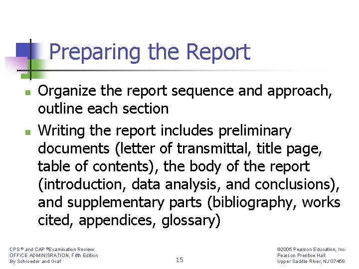 Preparing the Report n n Organize the report sequence and approach, outline each section