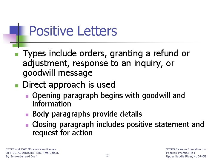 Positive Letters n n Types include orders, granting a refund or adjustment, response to