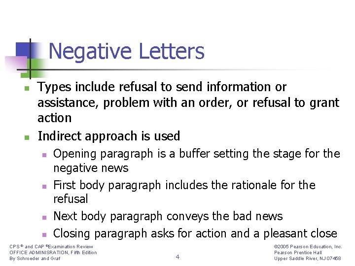 Negative Letters n n Types include refusal to send information or assistance, problem with