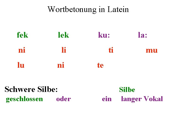 "toga Wortbetonunginin. Latein "falanks "nepa: s re"fektus de: "lektat in"ku: dis re"la: tus "minimus