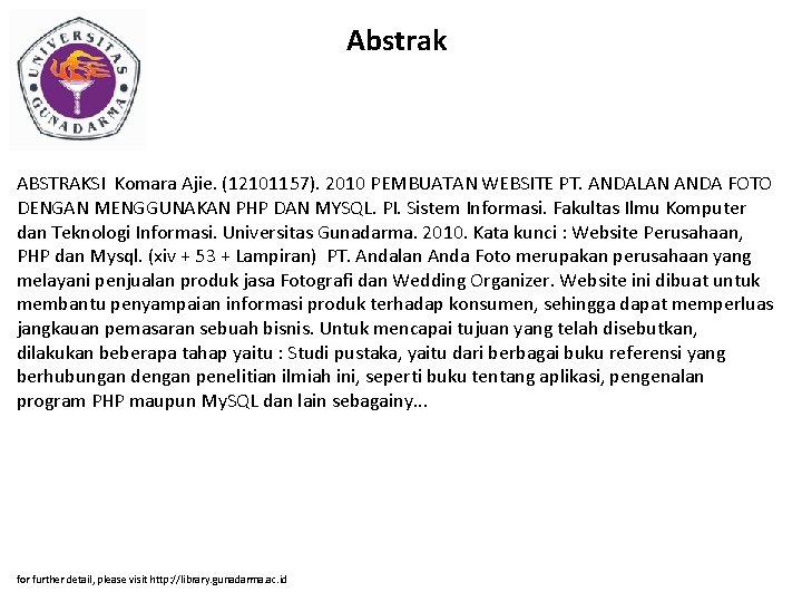 Abstrak ABSTRAKSI Komara Ajie. (12101157). 2010 PEMBUATAN WEBSITE PT. ANDALAN ANDA FOTO DENGAN MENGGUNAKAN