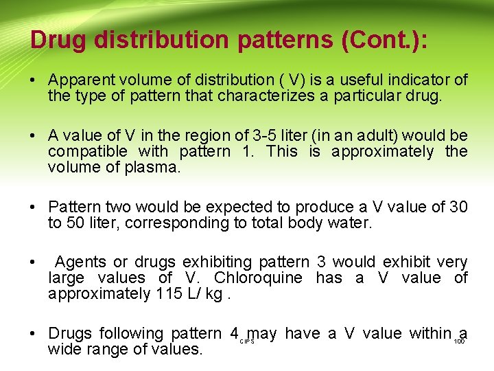 Drug distribution patterns (Cont. ): • Apparent volume of distribution ( V) is a