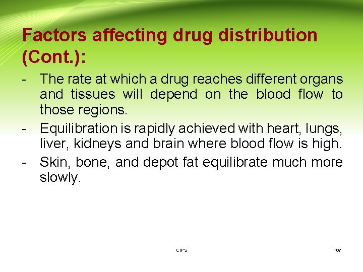 Factors affecting drug distribution (Cont. ): - The rate at which a drug reaches