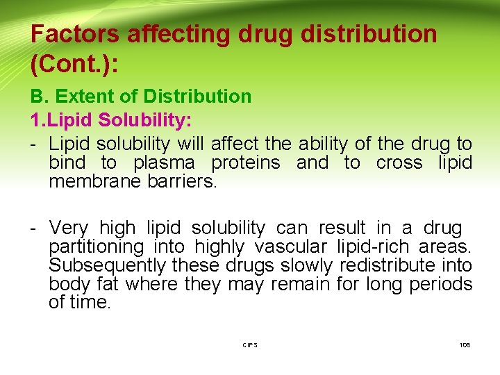 Factors affecting drug distribution (Cont. ): B. Extent of Distribution 1. Lipid Solubility: -