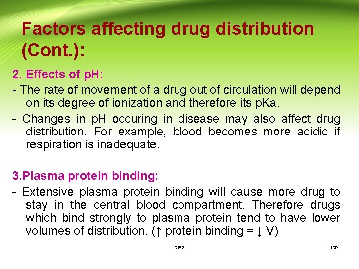 Factors affecting drug distribution (Cont. ): 2. Effects of p. H: - The rate