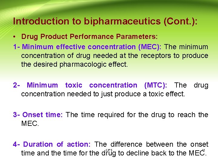 Introduction to bipharmaceutics (Cont. ): • Drug Product Performance Parameters: 1 - Minimum effective