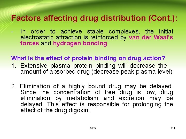 Factors affecting drug distribution (Cont. ): - In order to achieve stable complexes, the