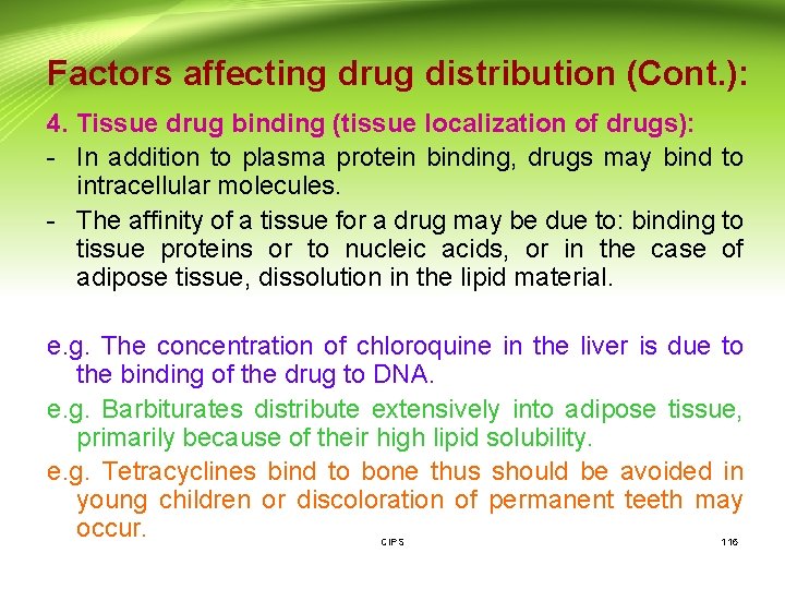 Factors affecting drug distribution (Cont. ): 4. Tissue drug binding (tissue localization of drugs):