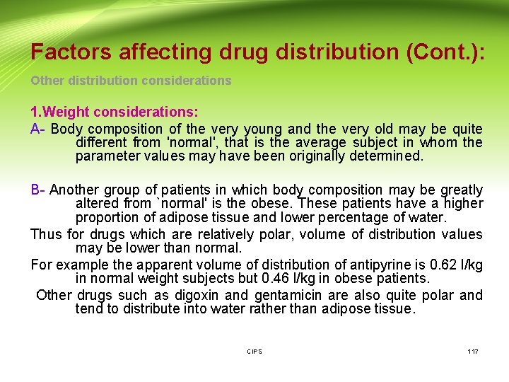 Factors affecting drug distribution (Cont. ): Other distribution considerations 1. Weight considerations: A- Body