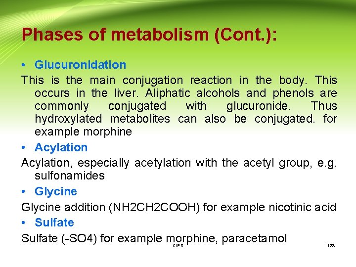 Phases of metabolism (Cont. ): • Glucuronidation This is the main conjugation reaction in