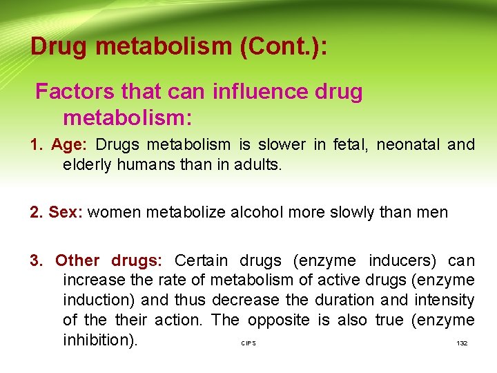 Drug metabolism (Cont. ): Factors that can influence drug metabolism: 1. Age: Drugs metabolism
