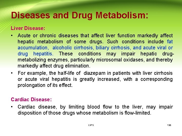 Diseases and Drug Metabolism: Liver Disease: • Acute or chronic diseases that affect liver